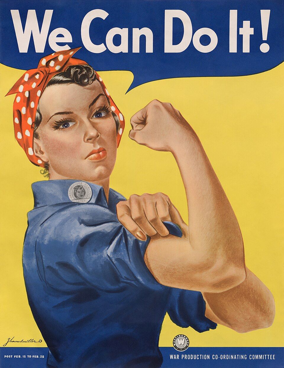 We Can Do It!, by J. Howard Miller, was made as an inspirational image to boost worker morale.